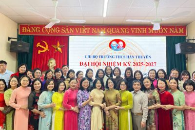 ĐẠI HỘI CHI BỘ TRƯỜNG THCS HÀN THUYÊN NHIỆM KÌ 2025-2027